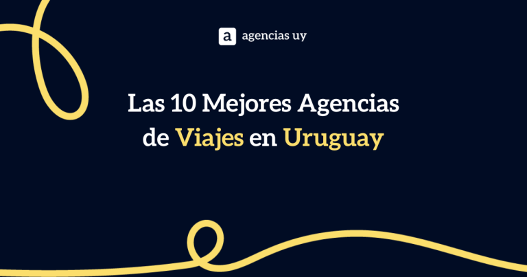 10 Mejores Agencias de Viajes en Uruguay
