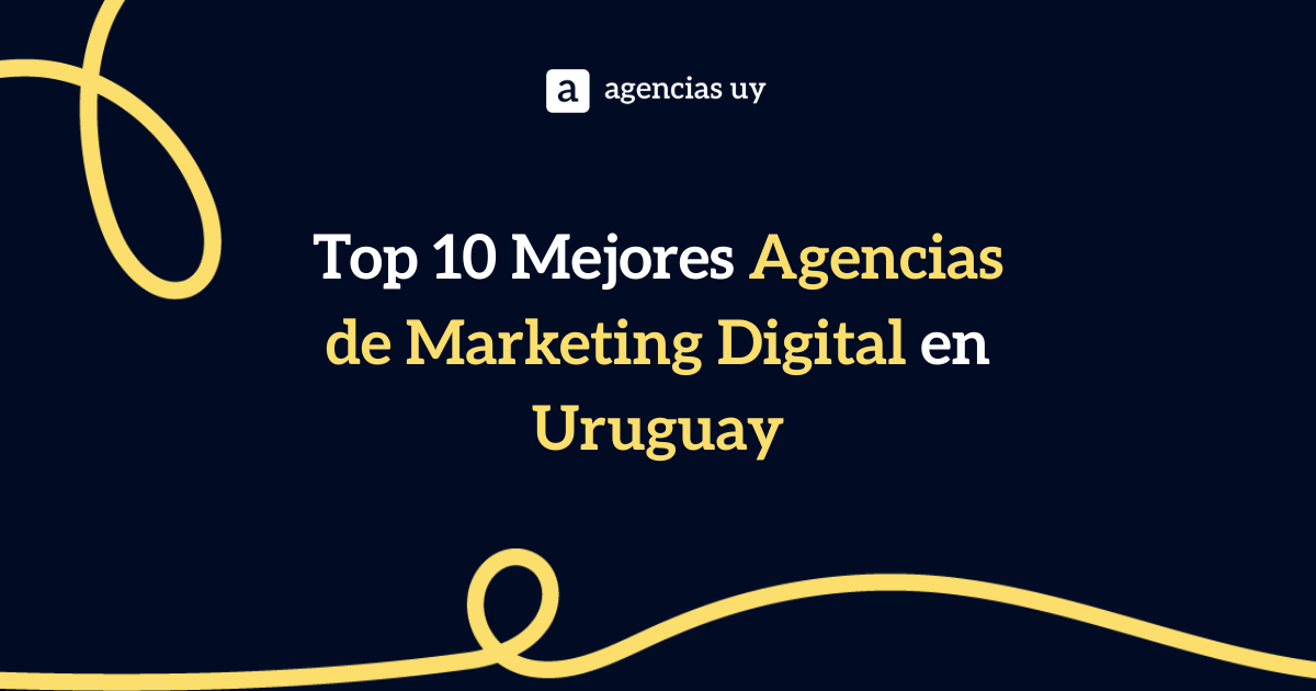 Top 10 Mejores Agencias de Marketing Digital en Uruguay